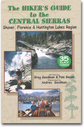 The Hiker's Guide to the Central Sierras - Shaver, Florence & Huntington Lakes Region
